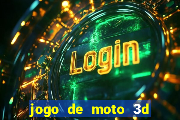 jogo de moto 3d de grau